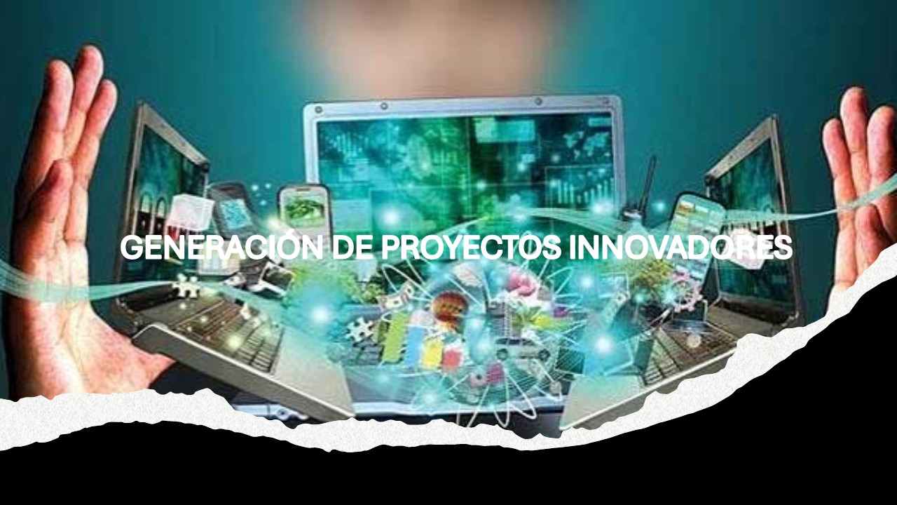 Generación de Proyectos Innovadores